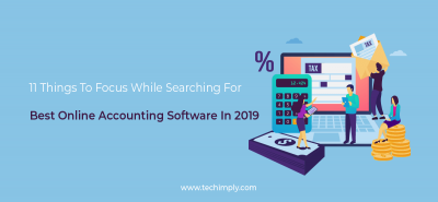 11 Things To Focus While Searching For Best Online Accounting Software In 2019