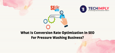 What Is Conversion Rate Optimization In SEO For Pressure Washing Business? 
