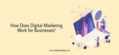 How Does Digital Marketing Work for Businesses? 