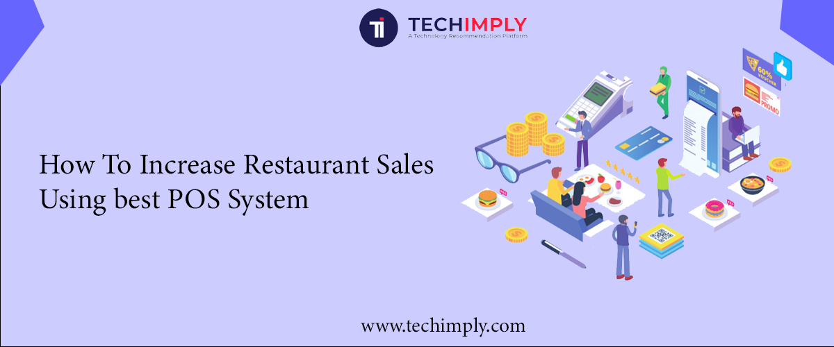 How To Increase Restaurant Sales Using The Best POS System