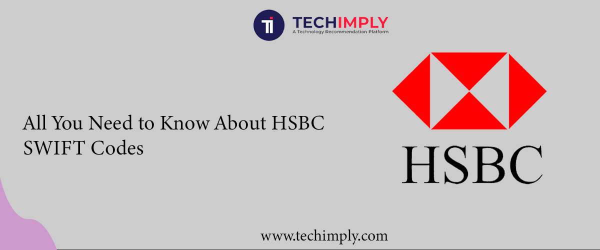 All You Need to Know About HSBC SWIFT Codes
