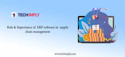Role & Importance of  ERP software in  supply chain management
