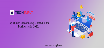 10 Benefits of using ChatGPT for Businesses