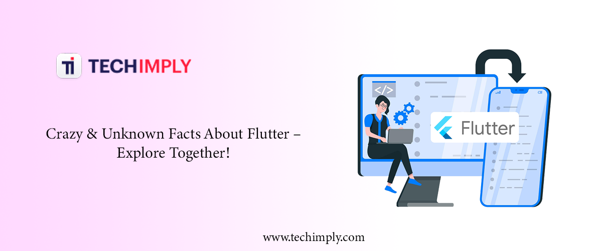 Crazy & Unknown Facts About Flutter – Explore Together!