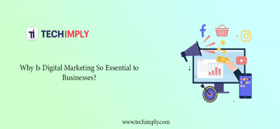 Why Is Digital Marketing So Essential to Businesses?