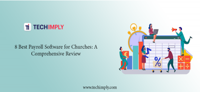 Best 8 Payroll Software for Churches: A Comprehensive Review