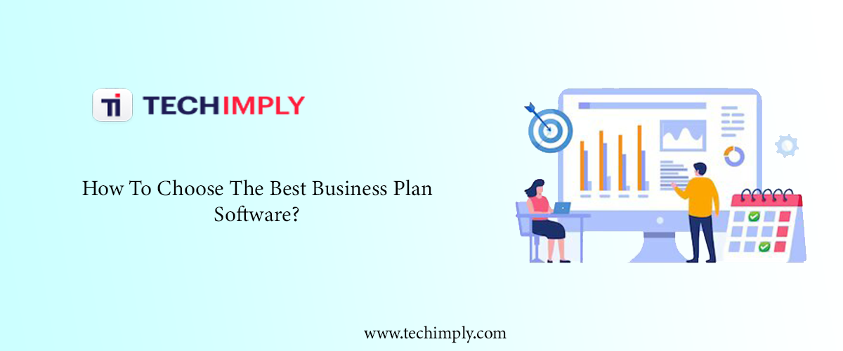 How to choose the best business plan software?