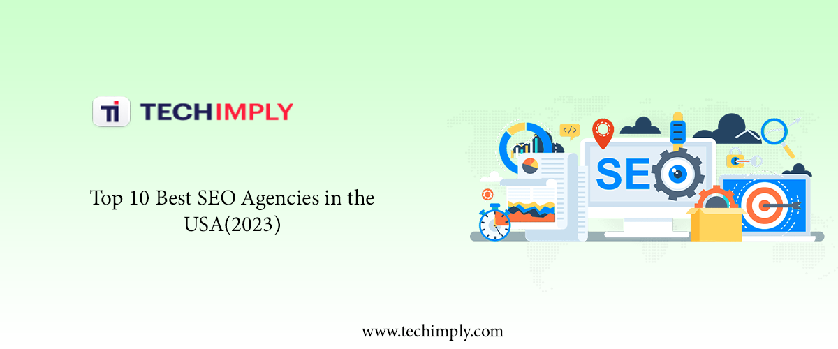 Top 10 Best SEO Agencies in the USA (2023)