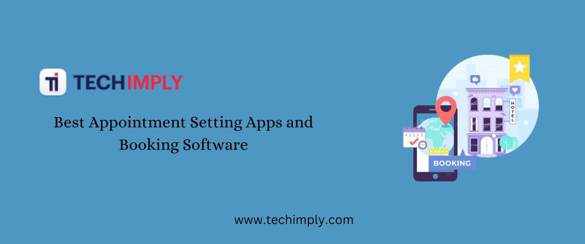 Best Appointment Setting Apps and Booking Software