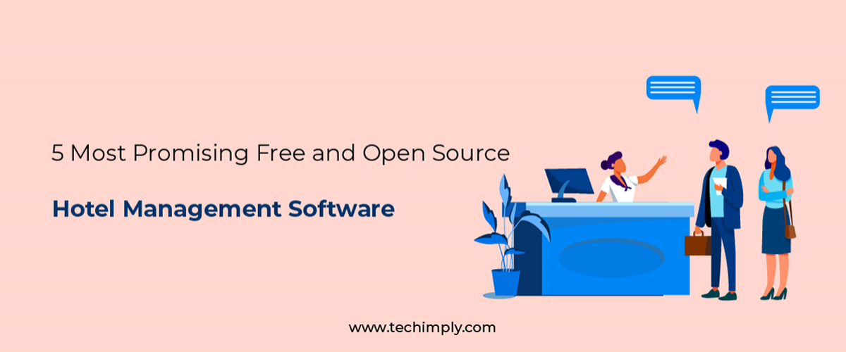 5 Most Promising Free and Open Source Hotel Management Software