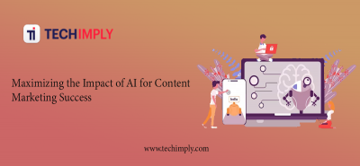 Maximizing the Impact of AI for Content Marketing Success
