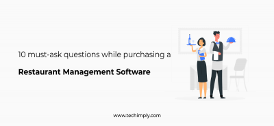 10 must-ask questions while purchasing a restaurant management software | Techimply